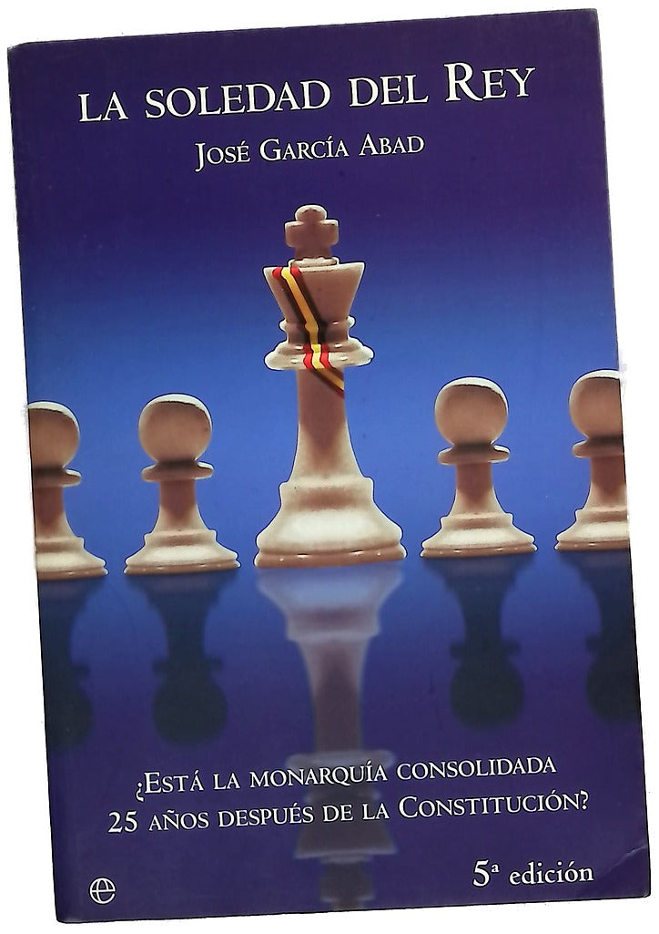 La soledad del rey ¿está la monarquía consolidada 25 años después de la Constitución?