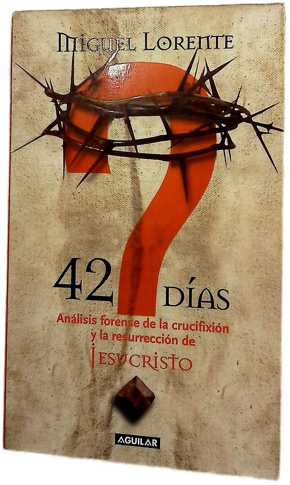42 días análisis forense de la crucifixión y la resurrección de Jesucristo