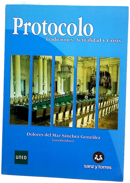 Protocolo : tradiciones, actualidad y crisis