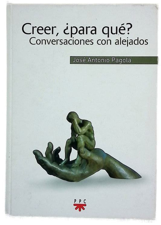 Creer, ¿para qué? conversaciones con alejados