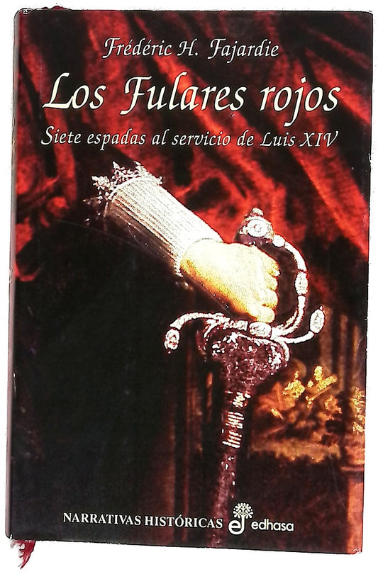 Los Fulares Rojos siete espadas al servicio de Luis XIV