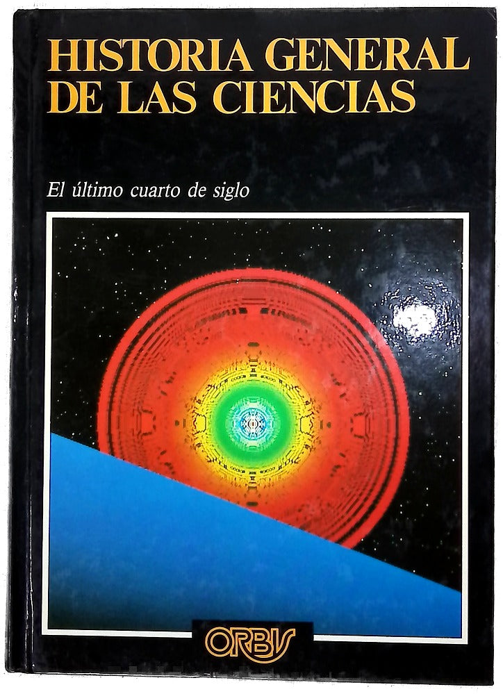 Historia general de las ciencias : El último cuarto de siglo