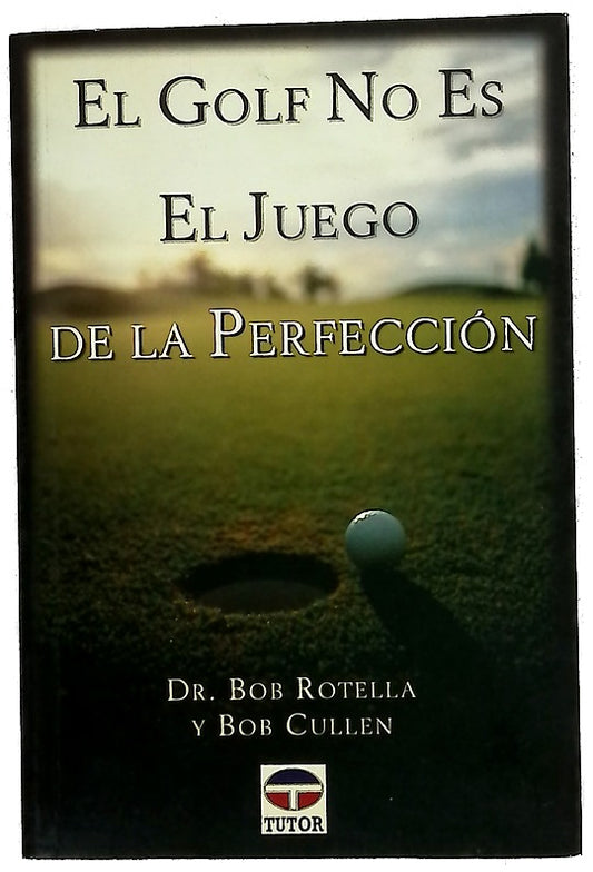 El golf no es el juego de la perfección
