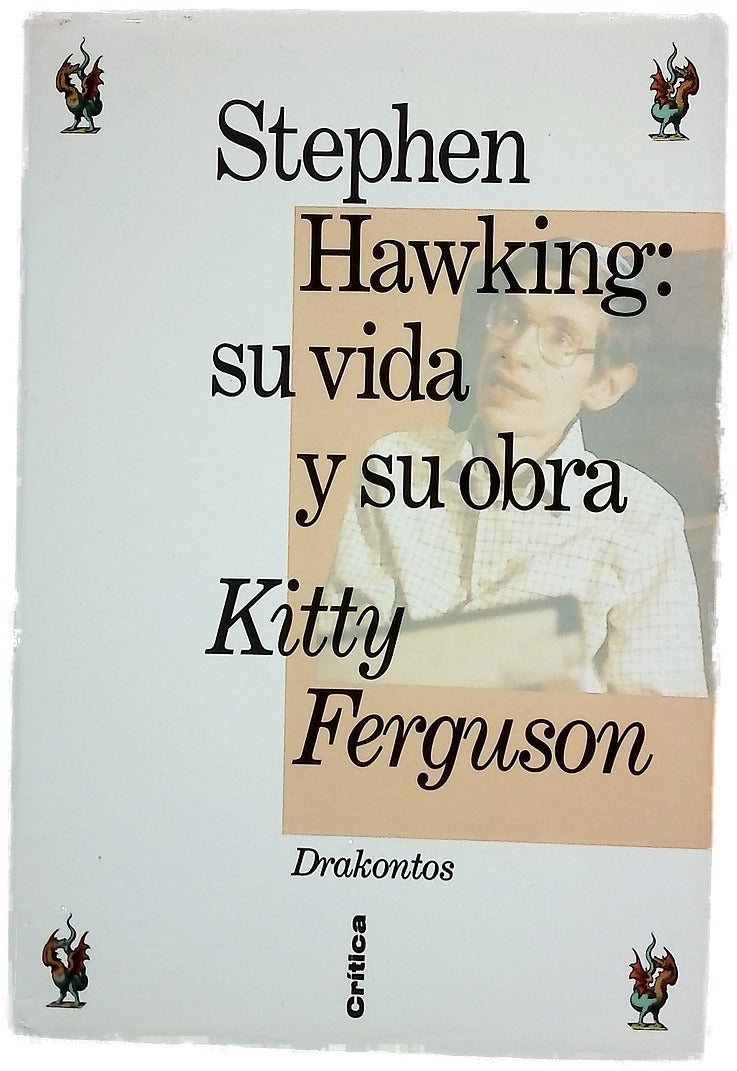 Stephen Hawking su vida y su obra : hacia una teoría de todo