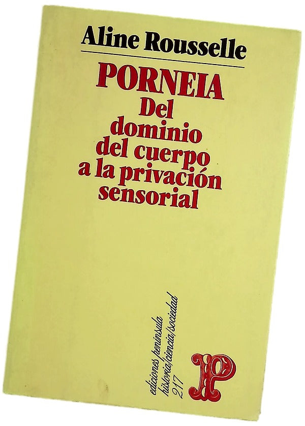 Porneia del dominio del cuerpo a la privación sensorial : del siglo II al siglo IV de la era cristiana