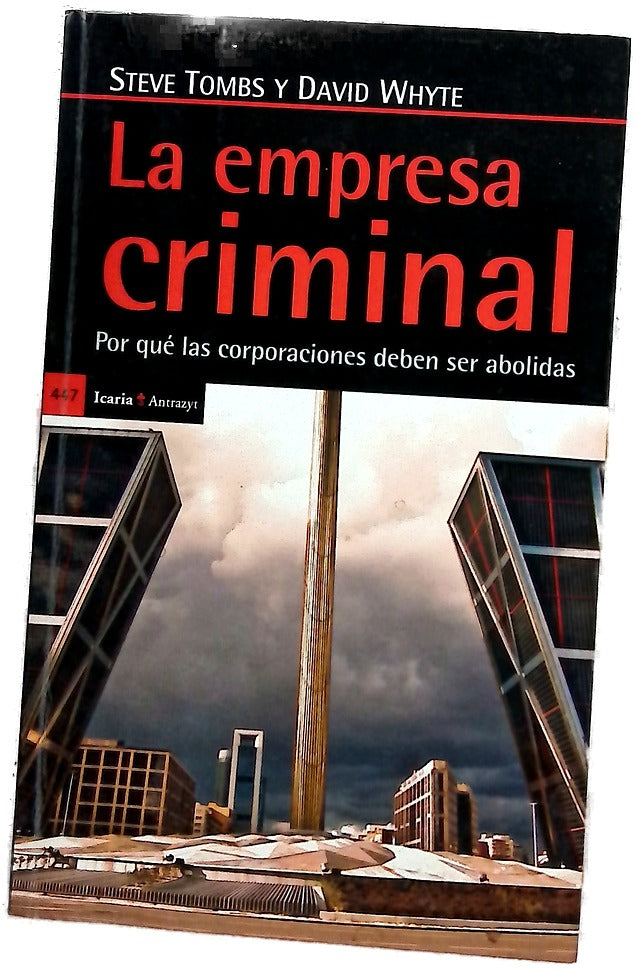 La empresa criminal : por qué las corporaciones deben ser abolidas