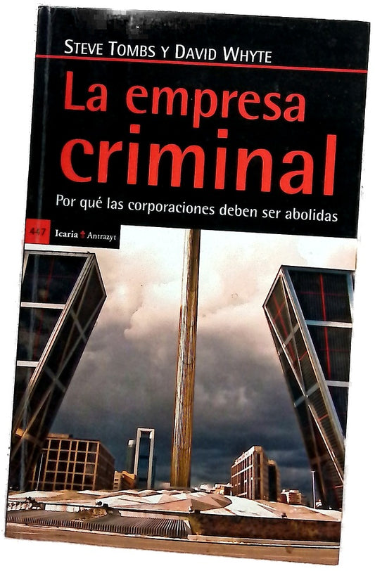 La empresa criminal : por qué las corporaciones deben ser abolidas