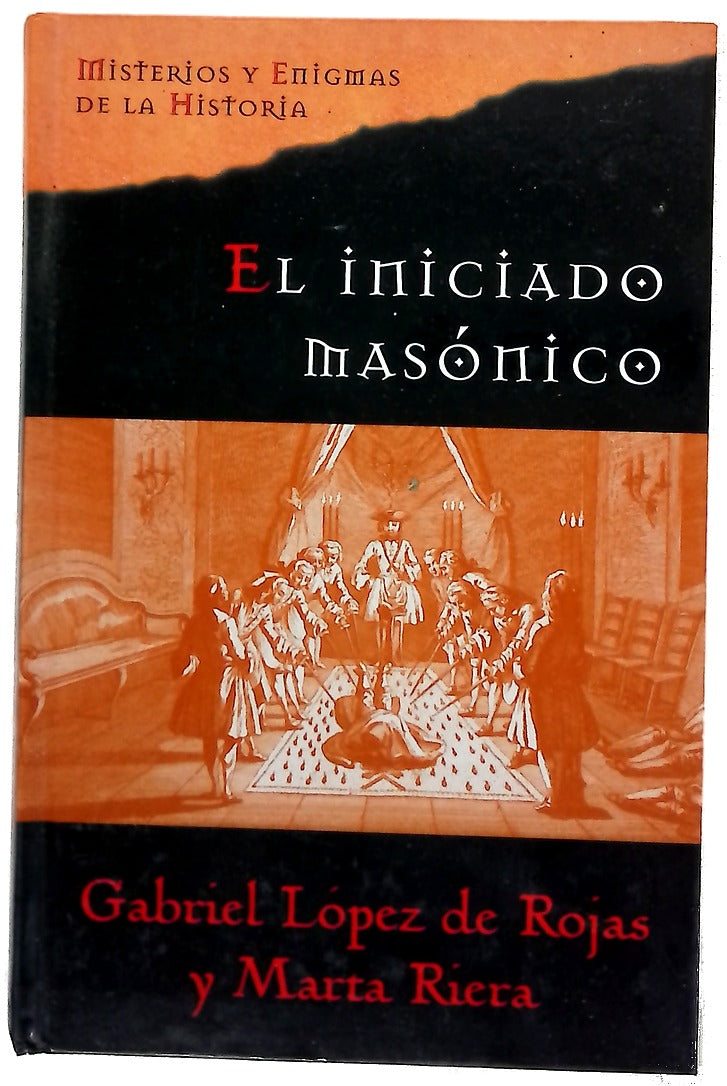 El iniciado masónico tras el secreto de la Masonería, los rosacruces y los illuminati