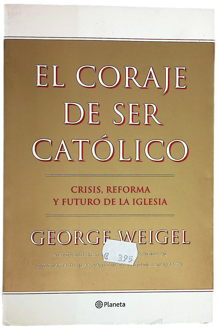 El coraje de ser católico crisis, reforma y futuro de la Iglesia