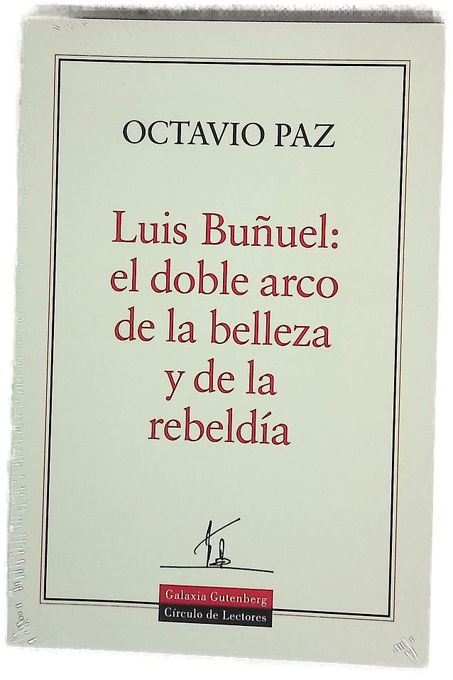 Luis Buñuel: el doble arco de la belleza y de la rebeldía