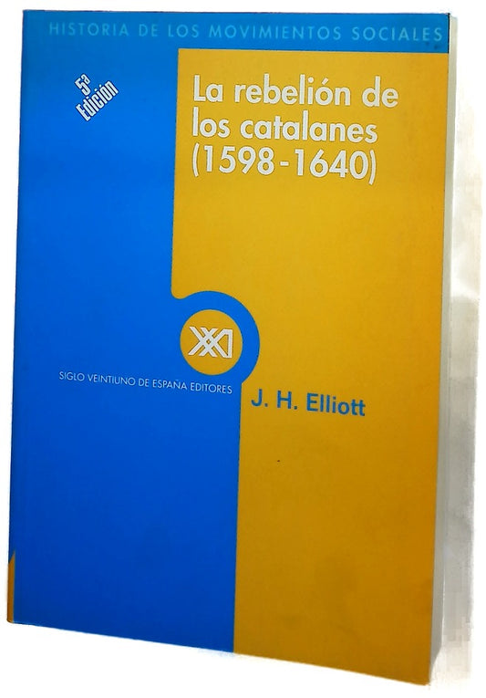 La rebelión de los catalanes un estudio sobre la decadencia de España (1598-1640)