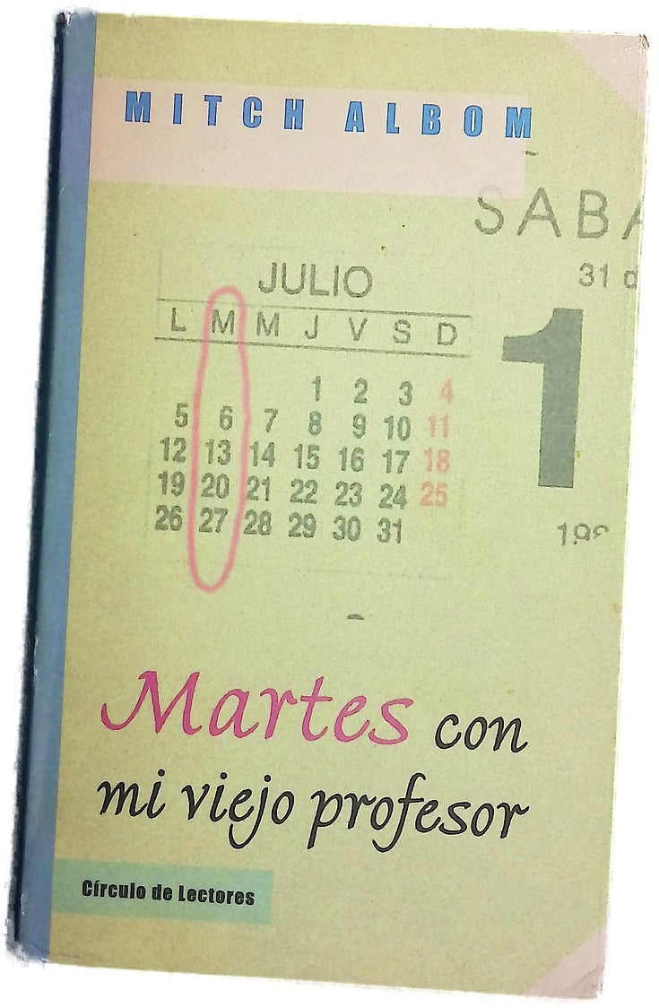 Martes con mi viejo profesor una lección de la vida, de la muerte y del amor