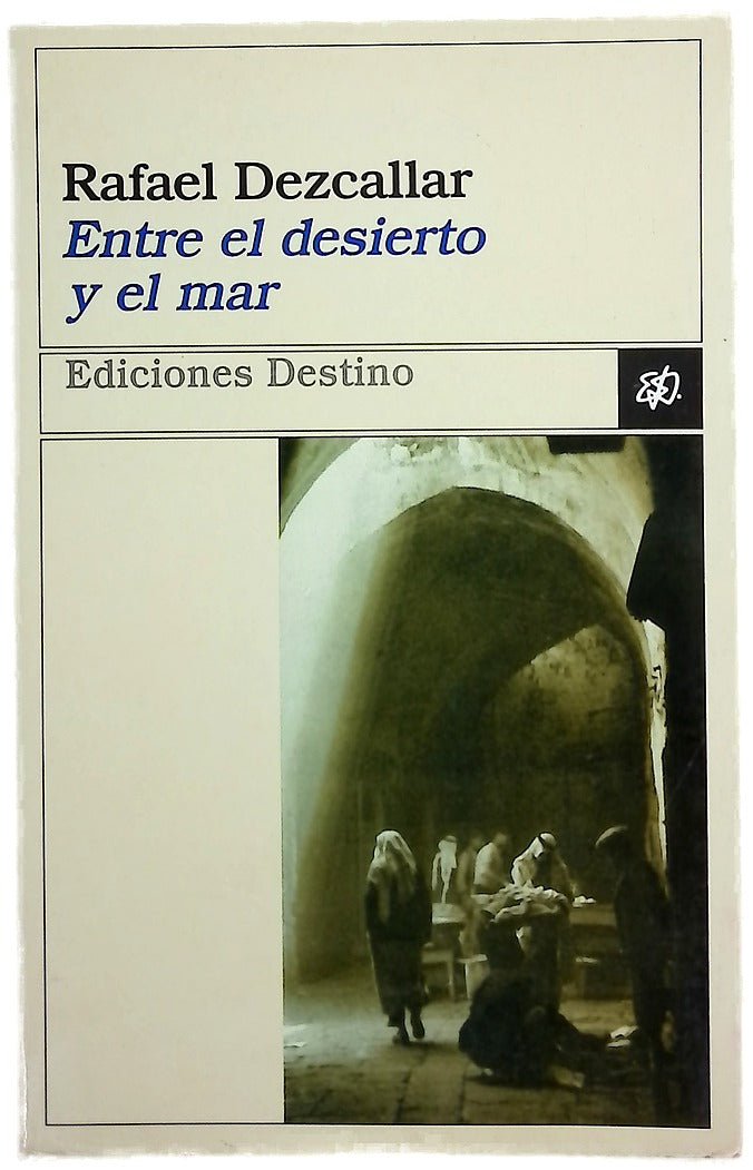 Entre el desierto y el mar viajes por Israel y Palestina