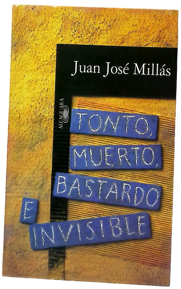 Tonto, muerto, bastardo e invisible