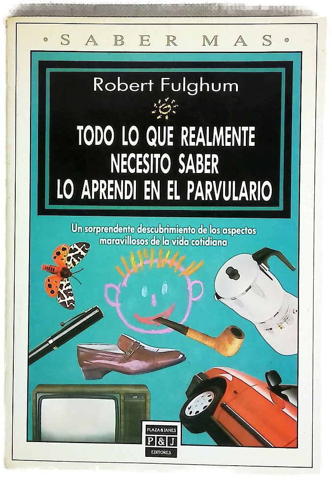 Todo lo que realmente necesito saber lo aprendí en el parvulario