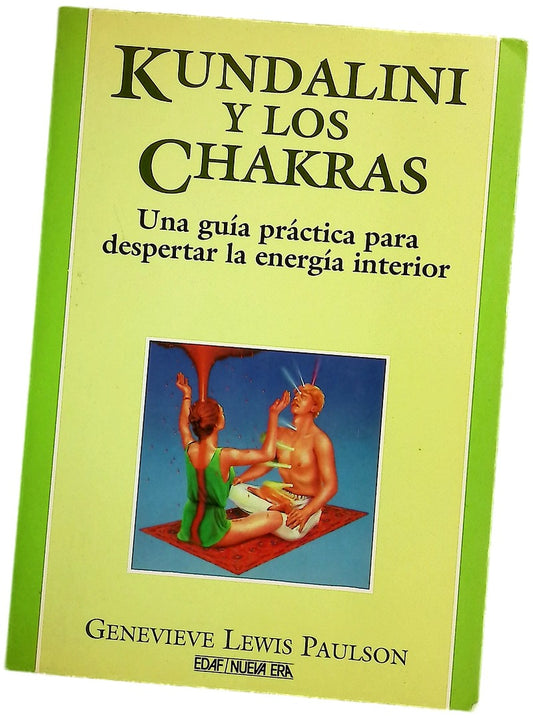 Kundalini y los chakras : una guía práctica para despertar la energía interior