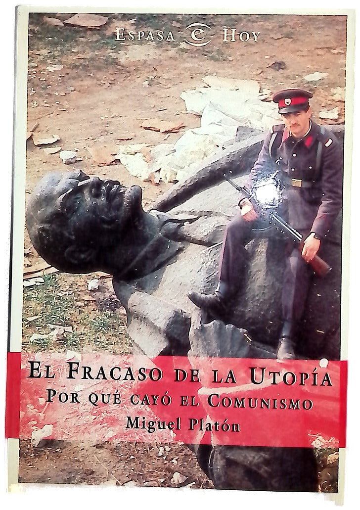 El fracaso de la utopía por qué cayó el Comunismo