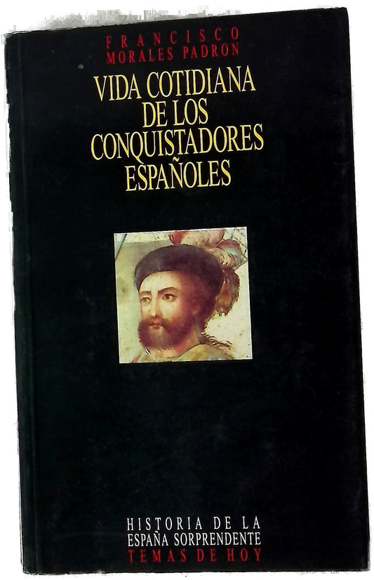 Vida cotidiana de los conquistadores españoles