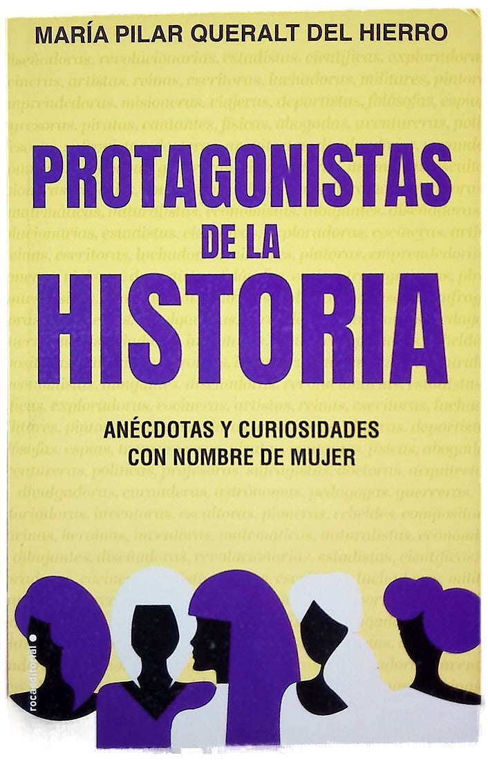 Protagonistas de la historia : anécdotas y curiosidades con nombre de mujer