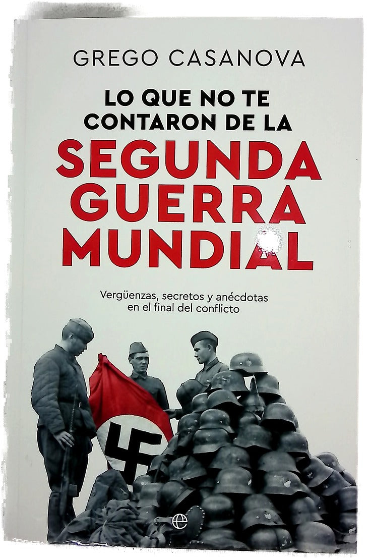 Lo que no te contaron de la Segunda Guerra Mundial