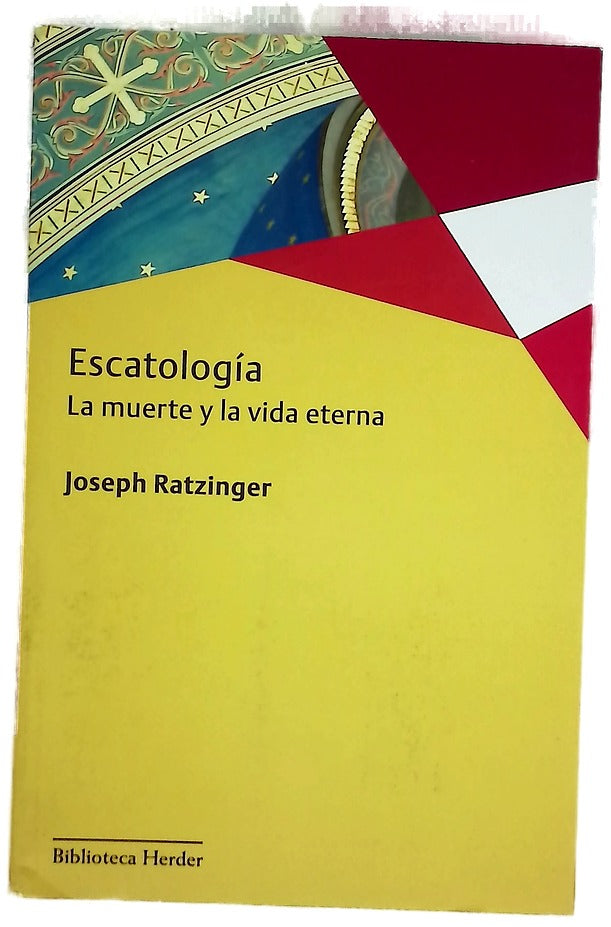 Escatología : la muerte y la vida eterna