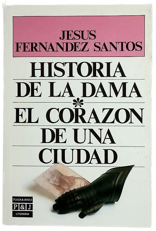 Historia de la dama ; El corazón de una ciudad