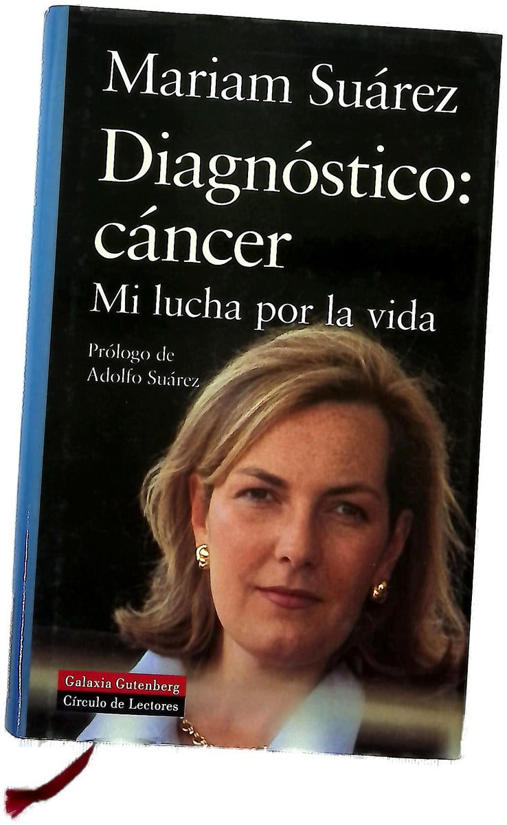 Diagnóstico: cáncer mi lucha por la vida