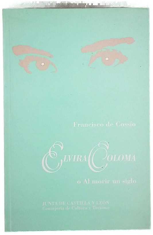 Elvira Coloma o Al morir un siglo