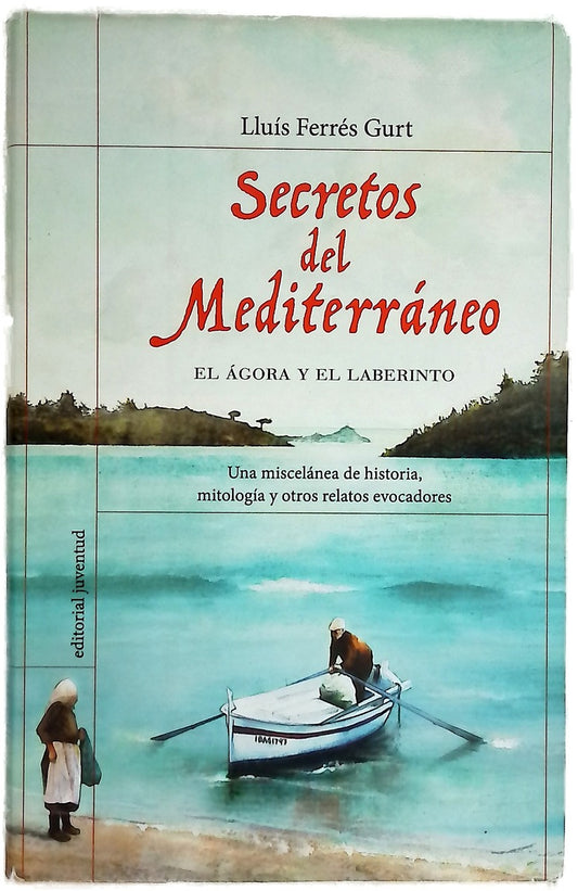 Secretos del Mediterráneo el ágora y el laberinto