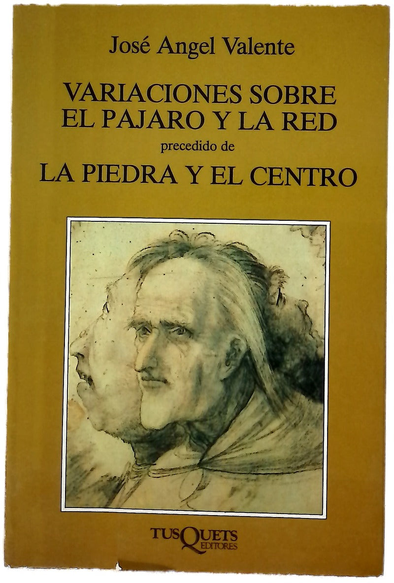 Variaciones sobre el pájaro y la red ; precedido de La piedra y el centro