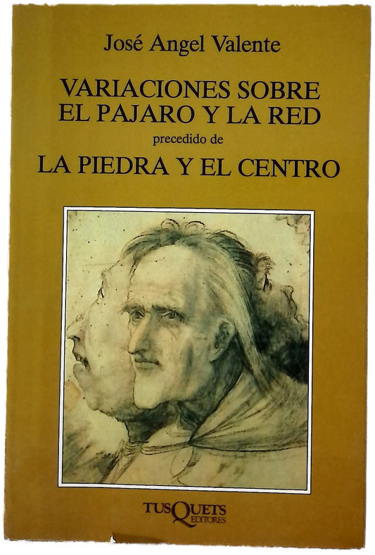 Variaciones sobre el pájaro y la red ; precedido de La piedra y el centro