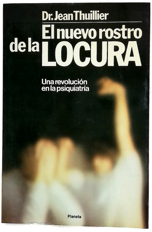 El nuevo rostro de la locura una revolución en la psiquiatría