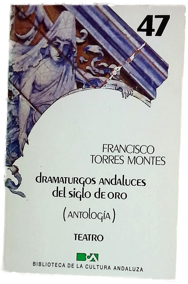 Dramaturgos andaluces del Siglo de Oro (antología) : teatro