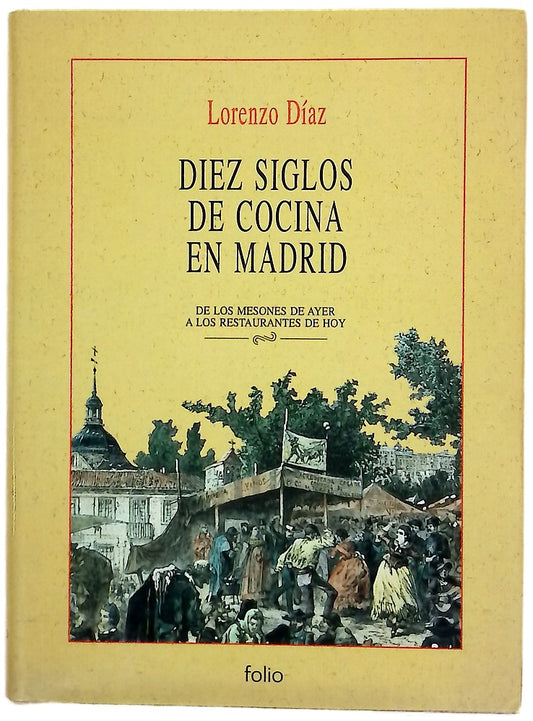 Diez siglos de cocina en Madrid de los mesones de ayer a los restaurantes de hoy