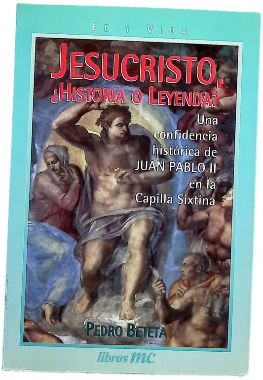 Jesucristo, ¿historia o leyenda? (responde Juan Pablo II)