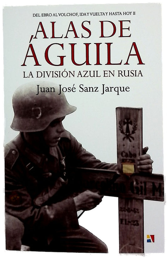 Alas de águila. La división azul en Rusia