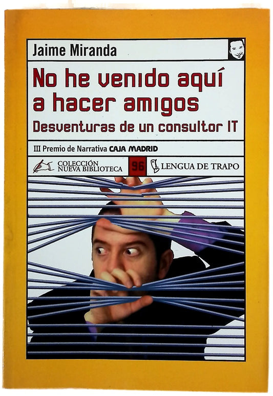 No he venido aquí a hacer amigos desventuras de un consultor IT