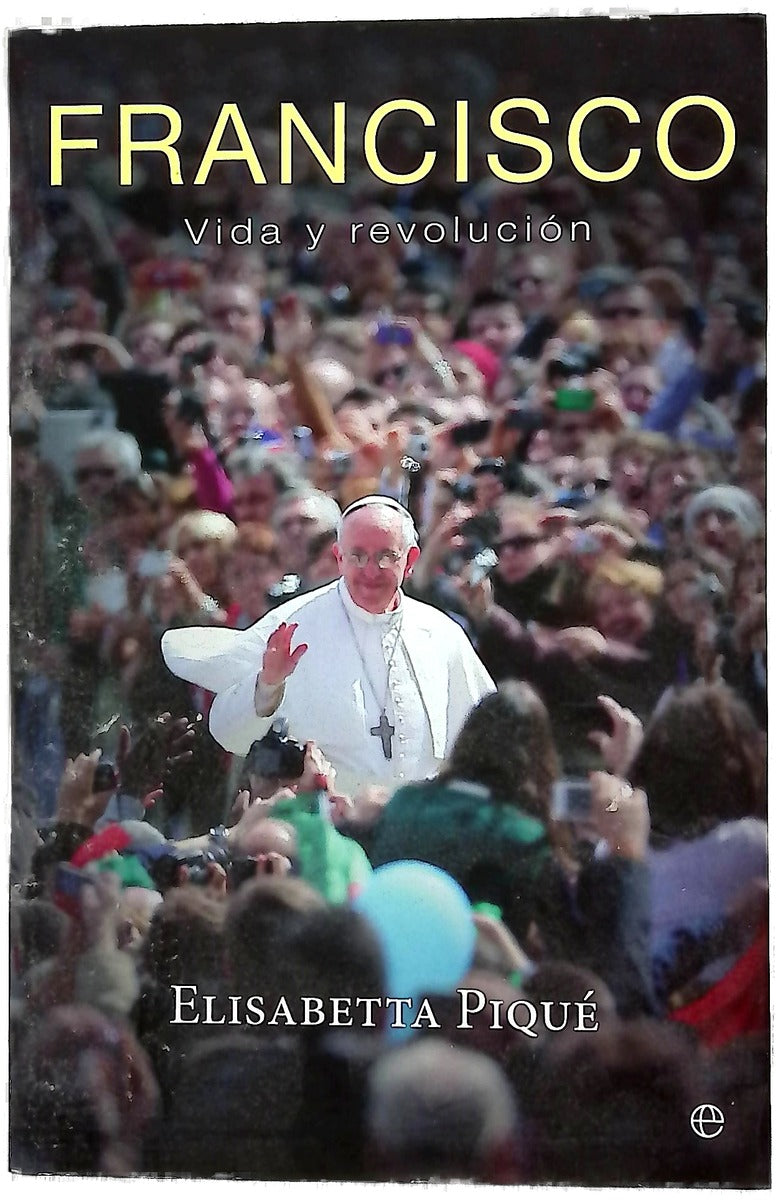 Francisco : vida y revolución