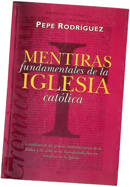 Mentiras fundamentales de la Iglesia católica