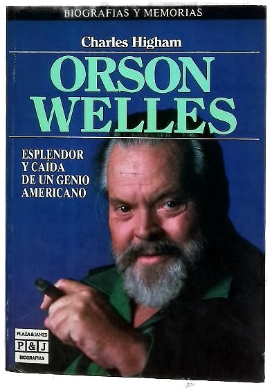 Orson Welles esplendor y caída de un genio americano