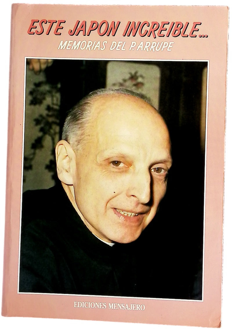 Memorias del P. Arrupe este Japón increíble
