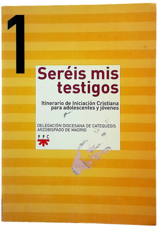 Seréis mis testigos itinerario de iniciación cristiana para adolescentes y jóvenes