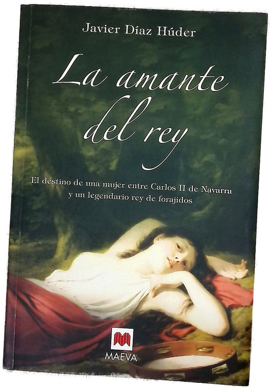 La amante del rey el destino de una mujer entre Carlos II de Navarra y un legendario rey de forajidos