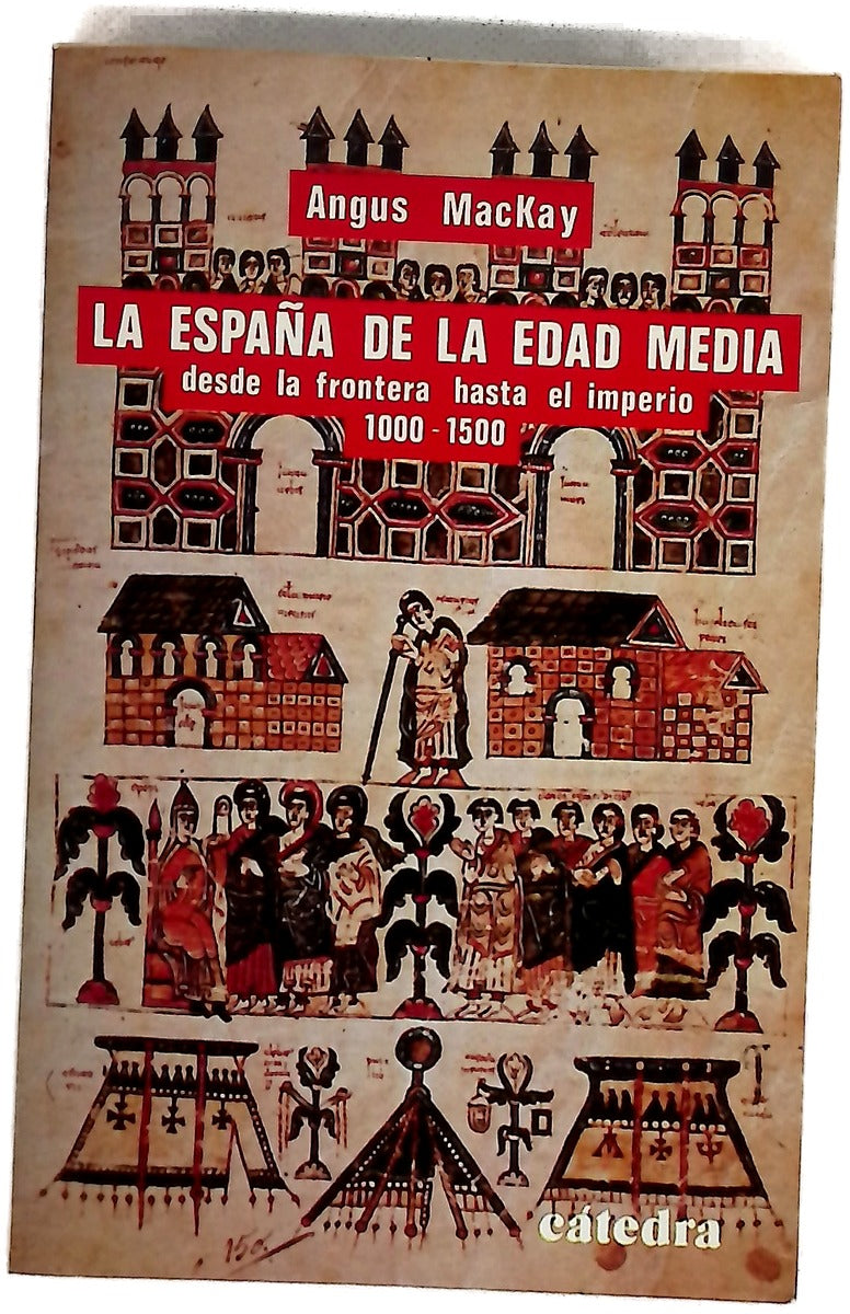 La España de la Edad Media desde la frontera hasta el Imperio ; (1000-1500)