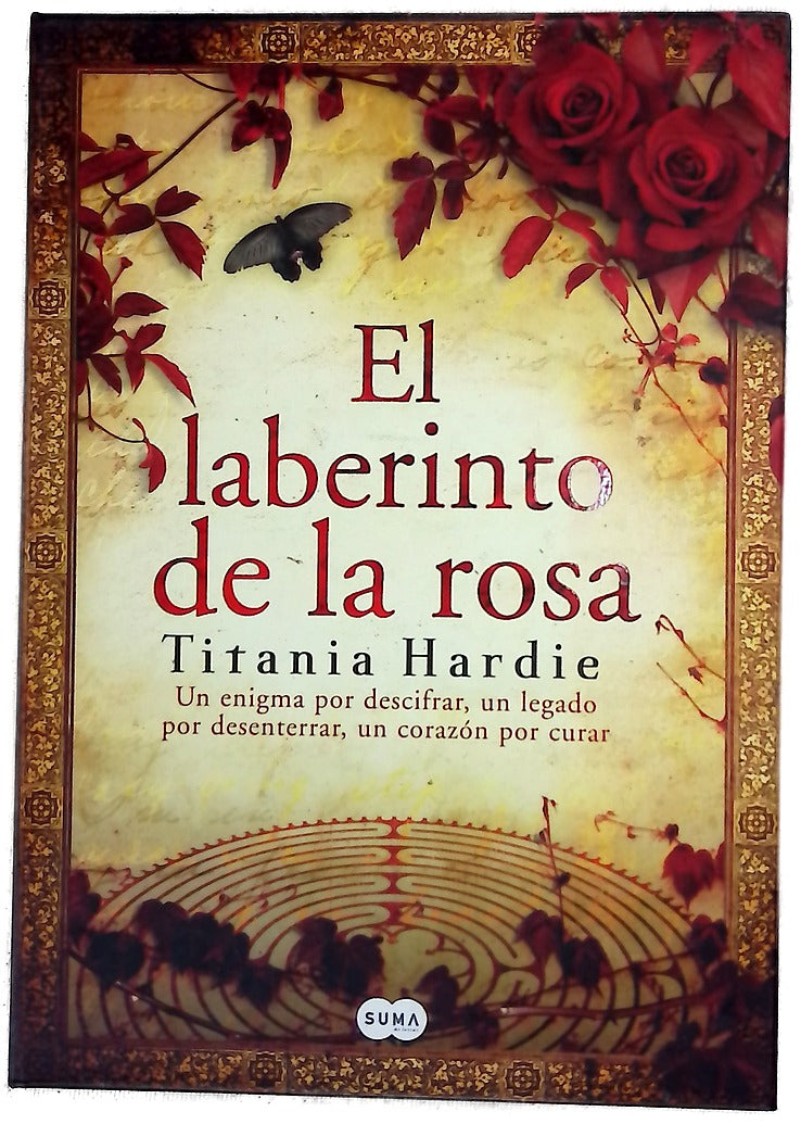 El laberinto de la rosa un enigma por descifrar, un legado por desenterrar, un corazón por curar