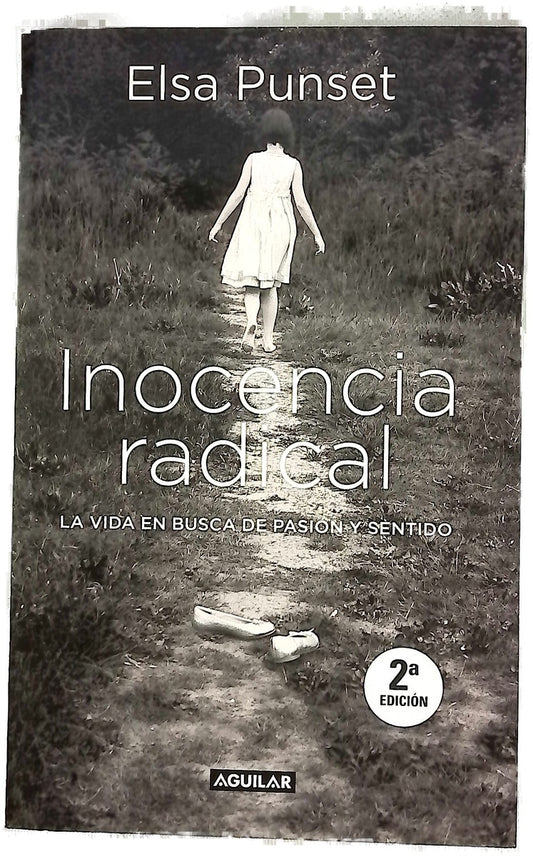 Inocencia radical la vida en busca de pasión y sentido