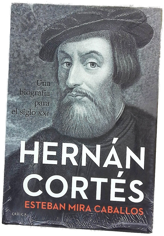 Hernán Cortés : una biografía para el siglo XXI
