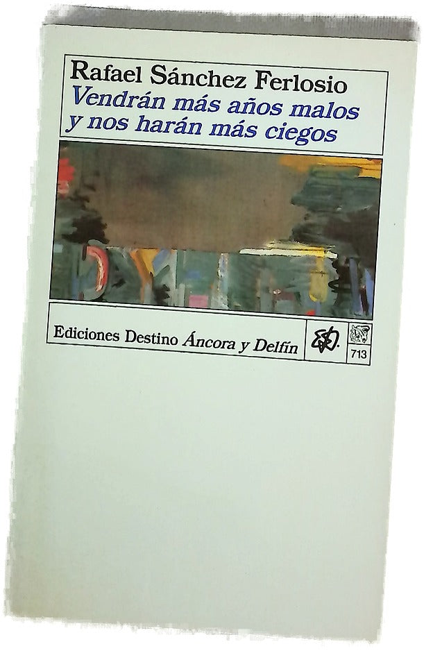 Vendrán más años malos y nos harán más ciegos
