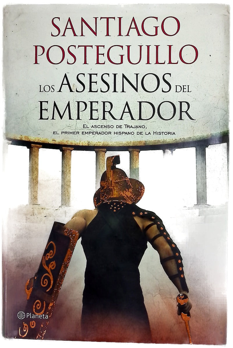 Los asesinos del emperador el ascenso de Trajano, el primer emperador hispano de la historia