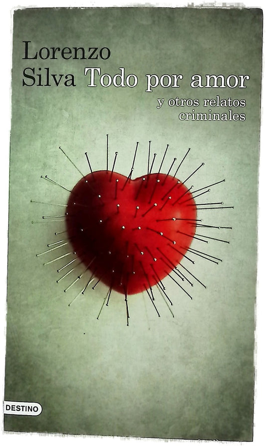 Todo por amor y otros relatos criminales